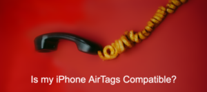 Is My iPhone AirTags Compatible?